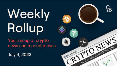Weekly Rollup - July 4, 2023