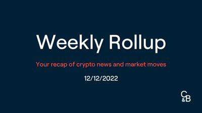 Weekly Market Rollup - 12/12/2022